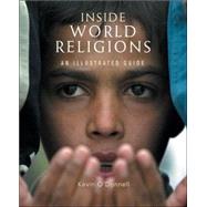 Inside World Religions : An Illustrated Guide by O'Donnell, Kevin, 9780800638894