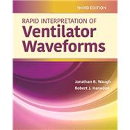 Rapid Interpretation of Ventilator Waveforms by Waugh, Jonathan; Harwood, Robert, 9781284208894