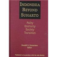 Indonesia Beyond Suharto by Emmerson,Donald K., 9781563248894