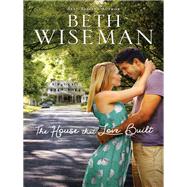The House That Love Built by Wiseman, Beth, 9781595548894