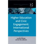 Higher Education and Civic Engagement: International Perspectives by Labhrainn,Iain Mac;McIlrath,Lo, 9780754648895