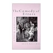 The Comedy of Errors: Critical Essays by Miola,Robert S., 9780815338895