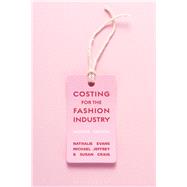 Costing for the Fashion Industry by Evans, Nathalie; Jeffrey, Michael; Craig, Susan, 9781350078895