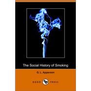 The Social History of Smoking by Apperson, George Latimer, 9781406508895