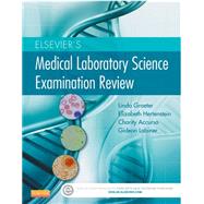 Elsevier's Medical Laboratory Science Examination Review by Graeter, Linda J.; Hertenstein, Elizabeth G.; Accurso, Charity E.; Labiner, Gideon H., 9781455708895