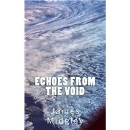 Echoes from the Void by Midgley, James, 9781505818895