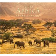 Into Africa by Lanting, Frans; Eckstrom, Chris; Davis, Wade; Roberts, Carter, 9781608878895