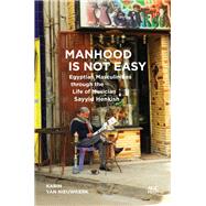 Manhood Is Not Easy by Van Nieuwkerk, Karin, 9789774168895
