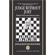 Judge without Jury Diplock Trials in the Adversary System by Jackson, John; Doran, Sean, 9780198258896