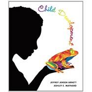 Child Development A Cultural Approach (Paperback) by Arnett, Jeffrey Jensen; Maynard, Ashley, 9780205938896