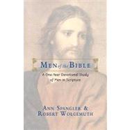 Men of the Bible : A One-Year Devotional Study of Men in Scripture by Ann Spangler and Robert Wolgemuth, 9780310328896