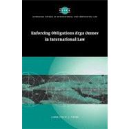Enforcing Obligations  Erga Omnes  in International Law by Christian J. Tams, 9780521128896