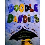 Doodle Dandies Poems That Take Shape by Lewis, J. Patrick; Desimini, Lisa, 9780689848896