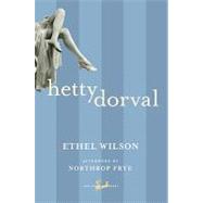 Hetty Dorval by Wilson, Ethel; Frye, Northrop, 9780771088896