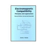 Electromagnetic Compatibility: Principles and Applications, Second Edition, Revised and Expanded by Weston; David A., 9780824788896