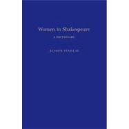 Women in Shakespeare A Dictionary by Findlay, Alison, 9780826458896