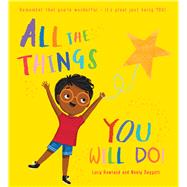 All the Things You Will Do! by Rowland, Lucy; Daggett, Neely, 9781339038896