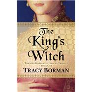 The King's Witch by Borman, Tracy, 9781432858896