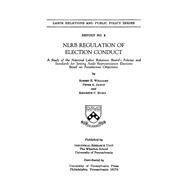 Nlrb Regulation of Election Conduct by Williams, Robert E.; Janus, Peter A.; Huhn, Kenneth C., 9781512808896