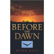 Before the Dawn by Hall, Peter, 9781597818896
