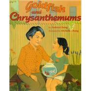 Goldfish and Chrysanthemums by Cheng, Andrea; Chang, Michelle, 9781600608896