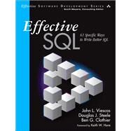 Effective SQL  61 Specific Ways to Write Better SQL by Viescas, John L.; Steele, Douglas J.; Clothier, Ben G., 9780134578897