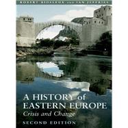 History of Eastern Europe : Crisis and Change Ed2 by Bideleux, Robert; Jeffries, Ian, 9780203018897
