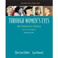 Through Women's Eyes, Volume 2: Since 1865 An American History with Documents by DuBois, Ellen Carol; Dumenil, Lynn, 9780312468897