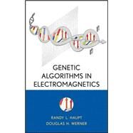 Genetic Algorithms in Electromagnetics by Haupt, Randy L.; Werner, Douglas H., 9780471488897