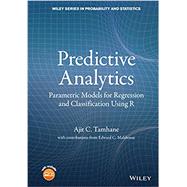 Predictive Analytics Parametric Models for Regression and Classification Using R by Tamhane, Ajit C., 9781118948897