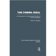 The Cinema Ideal: An Introduction to Psychoanalytic Studies of the Film Spectator by Margolis,Harriet E., 9781138988897