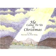 He Came to Us at Christmas by Wolfe, Angelika, 9781419698897