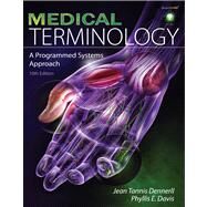 Medical Terminology A Programmed Systems Approach by Dennerll, Jean Tannis; Davis, Phyllis E., 9781435438897