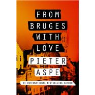 From Bruges With Love by Aspe, Pieter; Doyle, Brian, 9781497678897