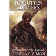 Forgotten Soldiers by Simon, Joshua P., 9781505418897