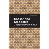 Caesar and Cleopatra by George Bernard Shaw, 9781513268897