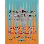 Roots of Radicalism by Rothman,Stanley, 9781560008897