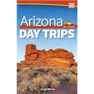 Arizona Day Trips by Theme by Wilson, Leigh, 9781591938897
