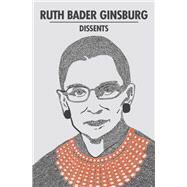 Ruth Bader Ginsburg Dissents by Ruth Bader Ginsburg, 9781645178897