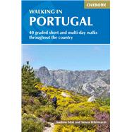 Walking in Portugal 40 graded short and multi-day walks throughout the country by Mok, Andrew; Whitmarsh, Simon, 9781852848897
