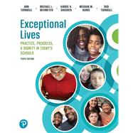 Exceptional Lives: Practice, Progress, & Dignity in Today's Schools [Rental Edition] by Turnbull, Ann, 9780137848898