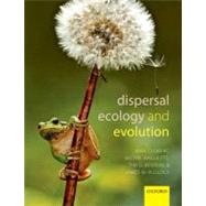 Dispersal Ecology and Evolution by Clobert, Jean; Baguette, Michel; Benton, Tim G.; Bullock, James M., 9780199608898