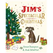 Jim's Spectacular Christmas by Scheffler, Axel; Thompson, Emma, 9780241488898