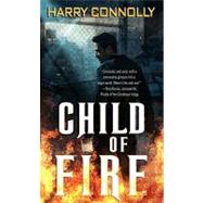Child of Fire A Twenty Palaces Novel by Connolly, Harry, 9780345508898
