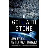 The Goliath Stone by Niven, Larry; Harrington, Matthew  Joseph, 9780765368898