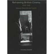 Reframing British Cinema, 1918-1928: Between Restraint and Passion by Gledhill, Christine, 9780851708898