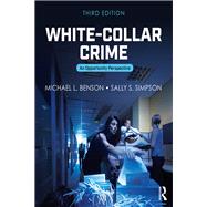 Understanding White-Collar Crime: An Opportunity Perspective by Benson; Michael, 9781138288898