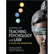 Activities for Teaching Psychology and Law A Guide for Instructors by Zelechoski, Amanda D.; Wolbransky, Melinda; Riggs Romaine, Christina L., 9781433828898