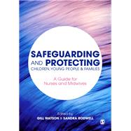 Safeguarding and Protecting Children, Young People & Families by Watson, Gill; Rodwell, Sandra, 9781446248898