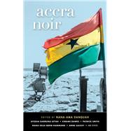 Accra Noir by Danquah, Nana-Ama, 9781617758898